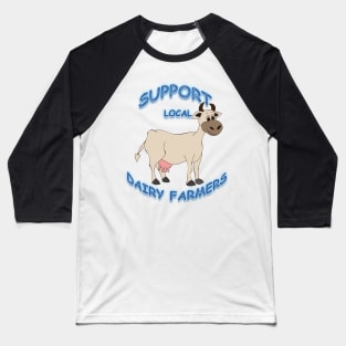 Support Local Dairy Farmers Baseball T-Shirt